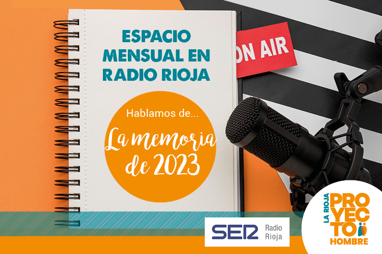 LA LABOR DE PROYECTO HOMBRE LA RIOJA DURANTE 2023, EN EL ESPACIO MENSUAL DE LA ENTIDAD EN RADIO RIOJA